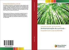 Ambientalização do currículo :: A experiência em curso no CEFET-MG, do autor Cynthia Alessandra Bello; José Geraldo Pedrosa