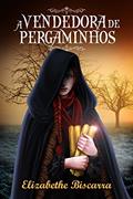 Ler A Vendedora de Pergaminhos, do autor Elizabethe Biscarra