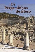 Ler Os Pergaminhos de Éfeso, do autor R.M. Angelo Felipe
