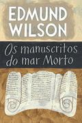 Ler Os manuscritos do mar Morto, do autor Edmund Wilson