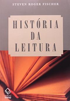 História da leitura, do autor Steven Roger Fischer