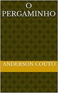 Ler O PERGAMINHO, do autor ANDERSON COUTO; CRISTIANE CRISTINO Ler O PERGAMINHO, do autor ANDERSON COUTO; CRISTIANE CRISTINO
