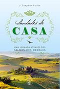 Ler Saudades de Casa: Uma jornada através dos Salmos dos Degraus, do autor J. Stephen Yuille Ler Saudades de Casa: Uma jornada através dos Salmos dos Degraus, do autor J. Stephen Yuille