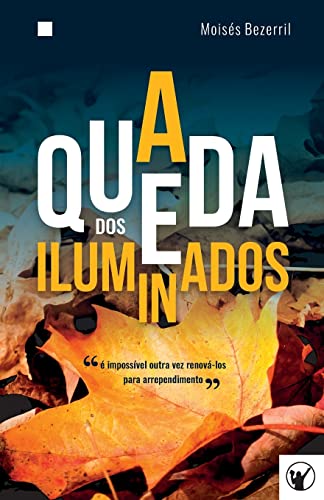Ler A Queda dos Iluminados, do autor Moisés Bezerril Ler A Queda dos Iluminados, do autor Moisés Bezerril
