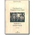 Ler Pina Bausch e o Wuppertal Dança, do autor Ciane Fernandes Ler Pina Bausch e o Wuppertal Dança, do autor Ciane Fernandes