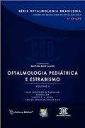 Ler Oftalmologia Pediátrica e Estrabismo (Volume 2), do autor Keila Monteiro de Carvalho; Andrea Zin; Harley E. A. Bicas; Carlos Ramos de Souza Dias