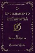 Ler O Encilhamento, Vol. 1: Scenas Contemporaneas da Bolsa em 1890, 1891 e 1892 (Classic Reprint), do autor Heitor Malheiros Ler O Encilhamento, Vol. 1: Scenas Contemporaneas da Bolsa em 1890, 1891 e 1892 (Classic Reprint), do autor Heitor Malheiros