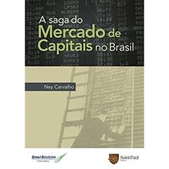A Saga do Mercado de Capitais no Brasil, do autor Ney Carvalho