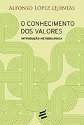 Ler O Conhecimento dos Valores. Introdução Metodológica, do autor Alfonso López Quintás
