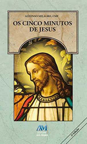 Ler Os cinco minutos de Jesus, do autor Alfonso Milagro