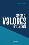 Ler Educar em valores inteligentes - 2ª Edição, do autor Alfonso Barreto