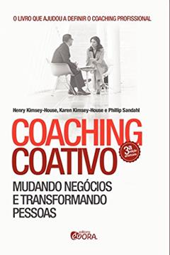 Coaching coativo: Mudando negócios e transformando pessoas, do autor Philip Sandahl; Henry Kimsey-House; Karen Kimsey-House