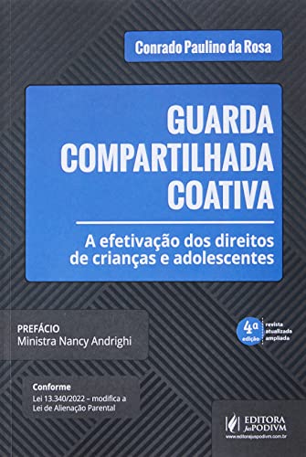 Ler GUARDA COMPARTILHADA COATIVA - A EFETIVAÇÃO DOS DIREITOS DE CRIANÇAS E ADOLESCENTES (2022), do autor CONRADO PAULINO DA ROSA