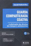 Ler GUARDA COMPARTILHADA COATIVA - A EFETIVAÇÃO DOS DIREITOS DE CRIANÇAS E ADOLESCENTES (2022), do autor CONRADO PAULINO DA ROSA