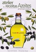 Ler Atelier de Receitas. Azeites Aromatizados, do autor André Boccato