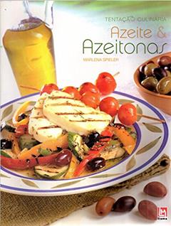 Tentação Culinaria Azeite e Azeitonas, do autor Vários Autores