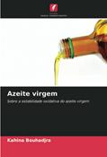 Ler Azeite virgem: Sobre a estabilidade oxidativa do azeite virgem, do autor Kahina Bouhadjra Ler Azeite virgem: Sobre a estabilidade oxidativa do azeite virgem, do autor Kahina Bouhadjra