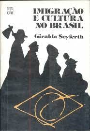 Imigracao E Cultura No Brasil (Portuguese Edition), do autor Giralda Seyferth