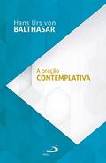 Ler A oração contemplativa (Fides Quaerens), do autor Hans Urs von Balthasar
