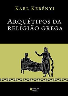 Arquétipos da religião grega, do autor Karl Kerényi