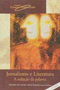 Ler Jornalismo e Literatura - Volume 18, do autor Gustavo de Castro; Alex Galeno