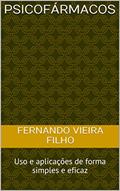Ler PSICOFÁRMACOS : Uso e aplicações de forma simples e eficaz, do autor FERNANDO VIEIRA FILHO