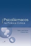 Ler Psicofármacos na Prática Clínica, do autor Fábio Lopes Rocha; Cláudia Hara