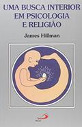 Ler Uma Busca Interior em Psicologia e Religião, do autor James Hillman