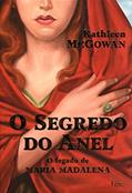 Ler O segredo do anel: O legado de Maria Madalena, do autor Kathleen McGowan