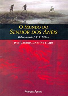 O mundo do senhor dos anéis, do autor Ives Gandra Martins Filho