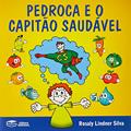 Ler PEDROCA E O CAPITÃO SAUDÁVEL, do autor ROSALY LINDNER SILVA