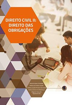 Direito Civil II: Direito das Obrigações, do autor Marcelo Schneider Neves; Melissa de Freitas Duarte; Cinthia Louzada Ferreira Giacomelli; Patrícia Esteves de Mendonça; Magnum Ko