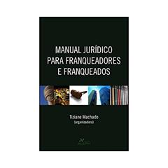 Manual jurídico para franqueadores e franqueados, do autor Tiziane Machado