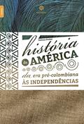 Ler História da América:: da era pré-colombiana às independências, do autor Melissa Probst