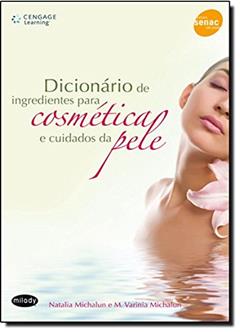 Dicionário de Ingredientes Para Cosmética e Cuidados da Pele, do autor Natalia Michalun; M.Varinia Michalun
