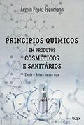 Ler Princípios químicos em produtos cosméticos e sanitários: saúde e beleza na sua mão, do autor Armin Franz Isenmann Ler Princípios químicos em produtos cosméticos e sanitários: saúde e beleza na sua mão, do autor Armin Franz Isenmann