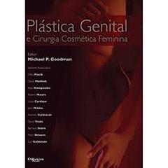 PLASTICA GENITAL E CIRURGIA COSMETICA FEMININA, do autor MICHAEL P. GOODMAN