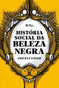 Ler História social da beleza negra, do autor Giovana Xavier