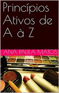 Ler Princípios Ativos de A à Z, do autor Ana Paula Matos Ler Princípios Ativos de A à Z, do autor Ana Paula Matos
