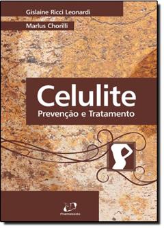 Celulite. Prevenção e Tratamento, do autor Gislaine Ricci Leonardi