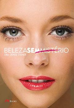 Beleza Sem Mistério, do autor Denise Steiner