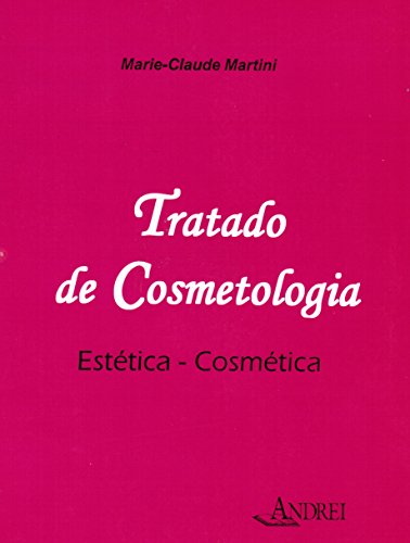 Tratado de cosmetologia: estética - Cosmética, do autor Marie-Claude Martini