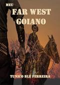 Ler Meu Far West Goiano, do autor Túnico Blé Ferreira Ler Meu Far West Goiano, do autor Túnico Blé Ferreira