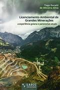 Ler Licenciamento Ambiental de Grandes Minerações: a experiência goiana e panoramas atuais, do autor Tiago Ducatti de Oliveira Silva; Tiago de Oliveira Silva Ler Licenciamento Ambiental de Grandes Minerações: a experiência goiana e panoramas atuais, do autor Tiago Ducatti de Oliveira Silva; Tiago de Oliveira Silva