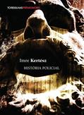 Ler História Policial, do autor Imre Kertész