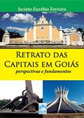 Ler Retrato das Capitais em Goiás: perspectivas e fundamentos, do autor Jacinto Euzébio Ferreira Ler Retrato das Capitais em Goiás: perspectivas e fundamentos, do autor Jacinto Euzébio Ferreira