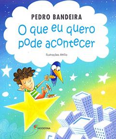 O que Eu Quero Pode Acontecer, do autor Pedro Bandeira