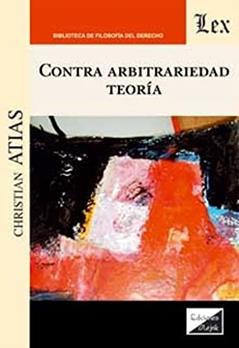 Contra Arbitrariedad, Teoría, do autor Christian Atias