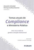 Ler Temas Atuais de Compliance no Ministério Público: Uma nova visão de gestão e atuação institucional, do autor Alexandre Schneider; Henrique da Rosa Ziesemer Ler Temas Atuais de Compliance no Ministério Público: Uma nova visão de gestão e atuação institucional, do autor Alexandre Schneider; Henrique da Rosa Ziesemer