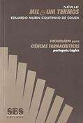 Vocabulário Para Ciências Farmacêuticas. Português-Inglês - Série Mil & Um Termos, do autor Eduardo Murin Coutinho de Souza